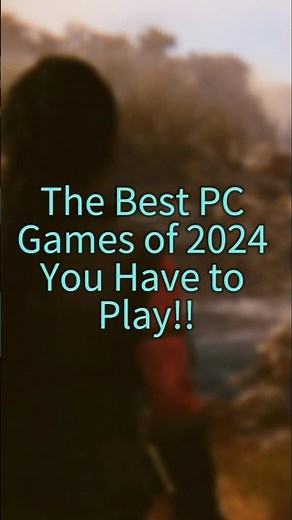 The Best PC Games of 2024 You Have to Play!! #gaming #2024