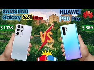 Samsung Galaxy s21 Ultra VS Huawei P30 pro