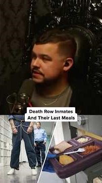 Death Row Inmates And Their Last Meal