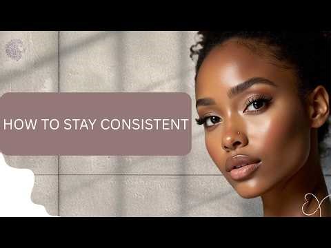How To Stay Consistent: Even When You Feel Unmotivated