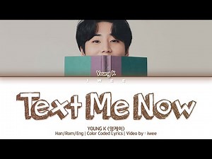 DAY6 Young K (데이식스 영케이) – Text Me Now (Han|Rom|Eng) Lyrics/한국어 가사