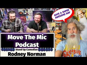 Super Freakin' Awesome Podcast w/ Rodney Norman [Move The Mic FULL EPISODE]