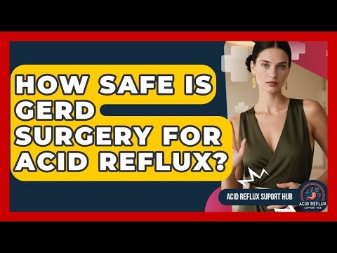 How Safe Is GERD Surgery For Acid Reflux? - Acid Reflux Support Hub