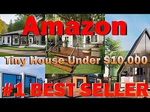 Tiny Homes, Big Savings: Discover Amazon's Top Tiny House Kits Under $10,000