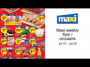Maxi weekly flyer / circulaire Jul 17 - Jul 23