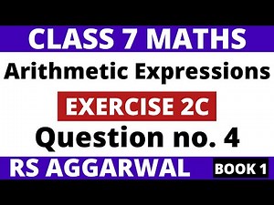 Exercise 2C Question 4। Class 7 RS Aggarwal (Book 1)। Arithmetic Expressions। RS Aggarwal Class 7
