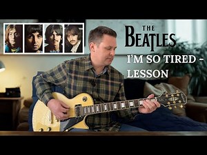 How to Play The Beatles “I’m So Tired” on Guitar | Tabs Included