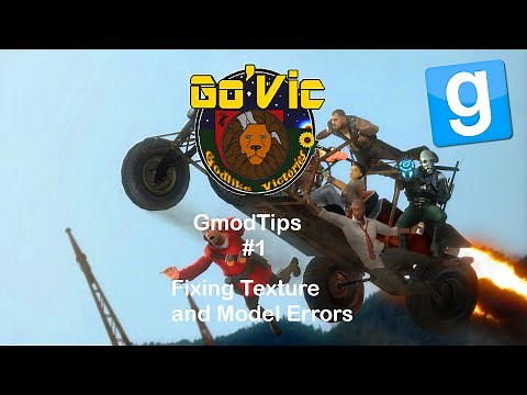 Gmod Tips #1 Fixing Texture and Model Errors