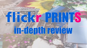 We ordered a bunch of Flickr prints and here’s an in-depth review