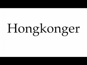 How to Pronounce Hongkonger