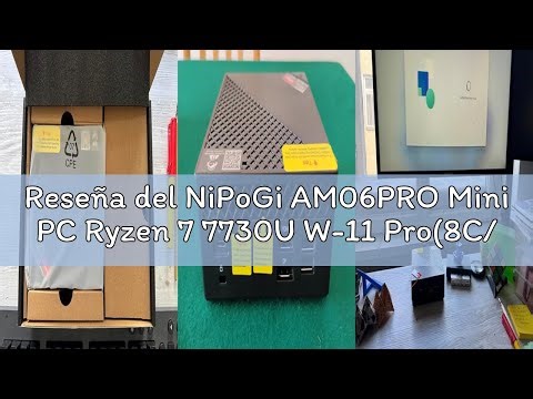 Reseña del NiPoGi AM06PRO Mini PC Ryzen 7 7730U W-11 Pro(8C/16T, hasta 4,5 GHz),32GB(2*16GB) DDR4 1T