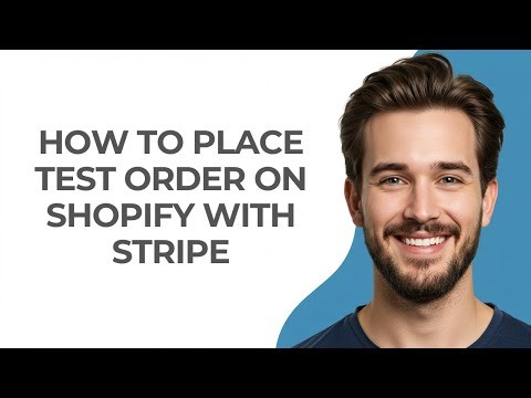 How to Place Test Order on Shopify with Stripe - UPDATED!