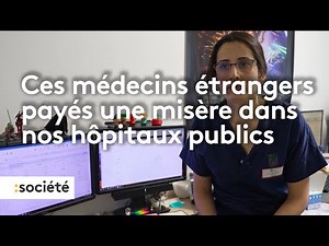 Ces médecins étrangers payés une misère dans nos hôpitaux publics