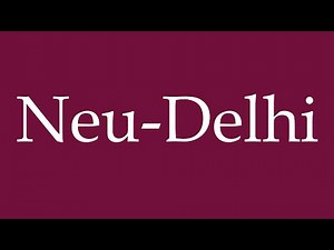 How to Pronounce ''Neu-Delhi'' Correctly in German