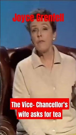 Joyce Grenfell - The Vice-Chancellor's wife asks for tea #comedy #funny #monologue # Eng Lit