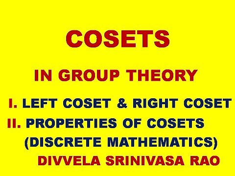 COSETS || LEFT COSET || RIGHT COSET || PROPERTIES OF COSETS || GROUP THEORY | COSETS IN GROUP THEORY