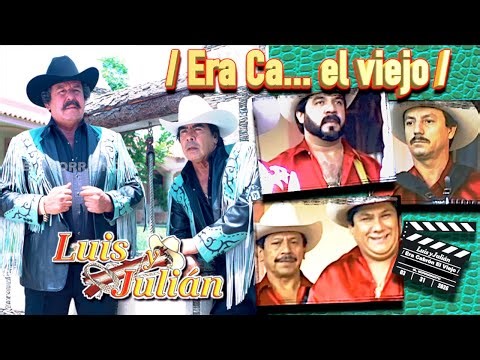 𝑳𝒖𝒊𝒔 𝒚 𝑱𝒖𝒍𝒊𝒂́𝒏 / Era Ca... el Viejo /