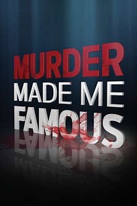 Murder Made Me Famous (2015-2019) - TV Show