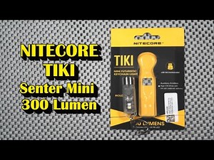 Nitecore TIKI Senter Mini 300 lumen - Unboxing