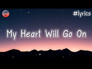 Céline Dion - My Heart Will Go On(Lyrics Video)🌈