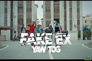 Yaw Tog - Fake Ex (Video)