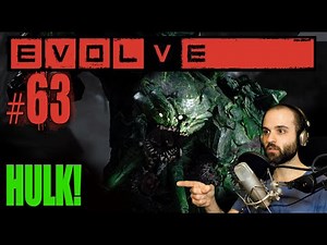 EVOLVE #63 | BÉGIMO ES... HULK!! | Gameplay Español