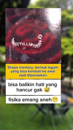 Shape Memory: A metal shape that can return to its original state when heated.