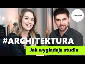 ARCHITEKTURA - jak wyglądają i czy warto iść na studia