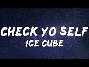 Ice Cube - Check Yo Self (Lyrics)