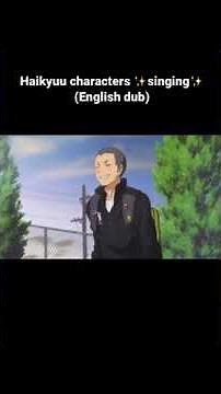 Haikyuu characters ✨singing✨ compilation (dub)