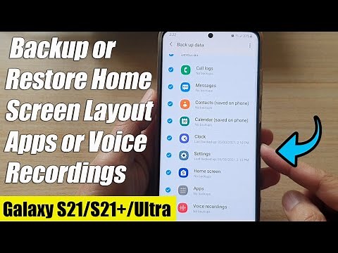Galaxy S21/Ultra/Plus: How to Backup or Restore Home Screen Layout Apps or Voice Recordings