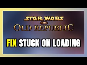 How to FIX Star Wars: The Old Republic Stuck on Loading Screen / Not Loading