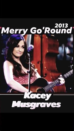 "Merry Go 'Round" 2013~Kacey Musgraves #countrymusic #classiccountry