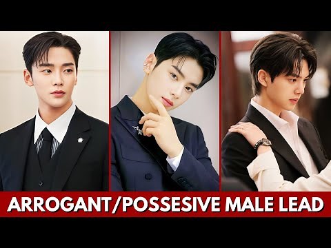 TOP "ARROGANT MALE LEAD" K-DRAMAS | POSSESSIVE MALE LEAD KDRAMAS | BEST KDRAMAS 2024