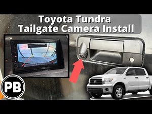 2007 - 2013 Toyota Tundra Tailgate Camera Install