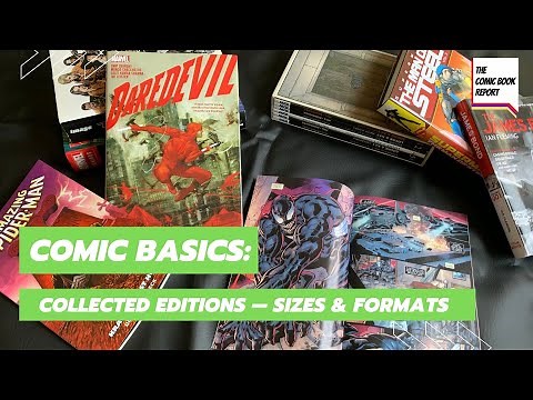 Comic Basics: Collected Editions - Sizes and Formats (Omnibus, Hardcover, Trade Paperback, and more)