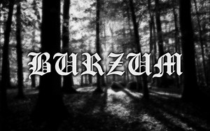 深沉/忧郁/永恒 - BURZUM 氛围精选