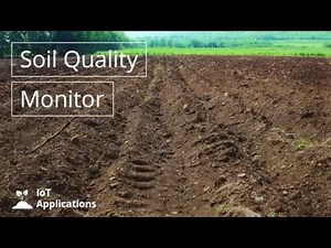 IoT Applications: Soil Quality Monitor