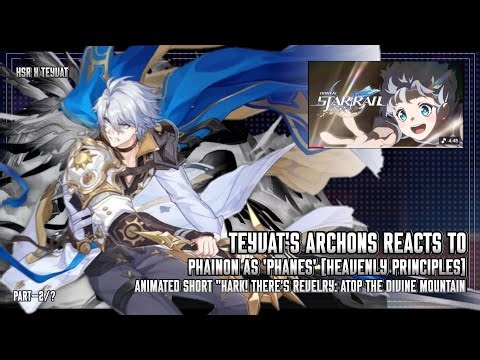 ☀️⚔️Genshin Impact Reacts To "Animated Short — Phainon" || HSR X TEYVAT || Part—2/?
