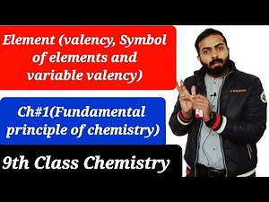 Element ( types, valency, Symbol of elements and variable valency ) | 9th class chemistry | ch#1