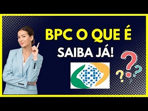 O QUE É BPC ? - Saiba o que significa BPC!