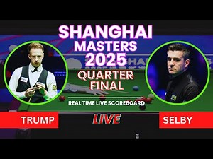 Judd Trump vs Mark Selby Live Scores: Shanghai Masters Snooker 2025 Quarter Finals