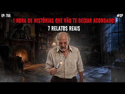 1 HORA DE TERROR! - 7 RELATOS REAIS | EP.766 #dp