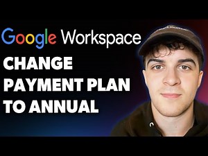 How to Change Payment Plan Google Workspace to Annual Plan (Full 2025 Guide)