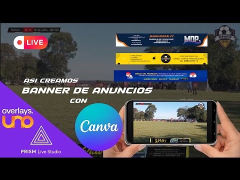 Pt3 | Cómo Crear Banner de Anuncios en CANVA para Transmisión de Fútbol | #PrismLive #FacebookLive
