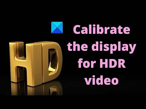How to Calibrate the display for HDR video in Windows 11