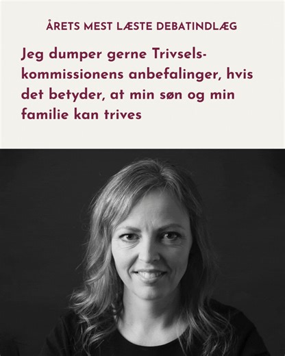 "Lad os forældre være forældre på den måde, vi kan. Støt os frem for at pege fingre ad os. Også – og måske især – når det er besværligt. Vi øver os hver eneste dag i at gøre det rigtige, uden at vide hvad resultatet af vores anstrengelser bliver.” Sådan skrev Anne-Mette Sohn Jensen tilbage i februar som en kommentar til Trivselskommissionens syv råd til forældre. Det blevet det mest læste og delte debatindlæg i 2025. Udover at være cand. pæd. i pædagogisk psykologi og forfatter til flere bøger o