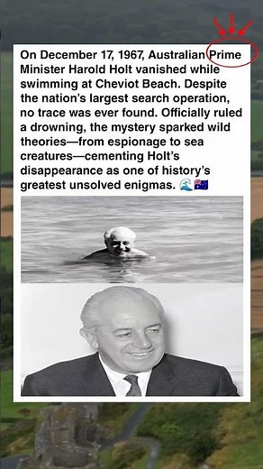 Australia’s Greatest Mystery: The Disappearance of Harold Holt