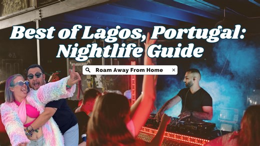 The Best of Lagos, Portugal | Your Guide to Beach Days and Summer Nightlife - Roam Away From Home