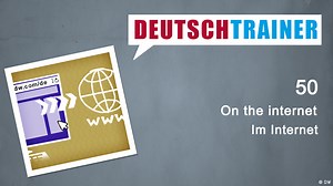 50 On the internet | Deutschtrainer | DW Learn German